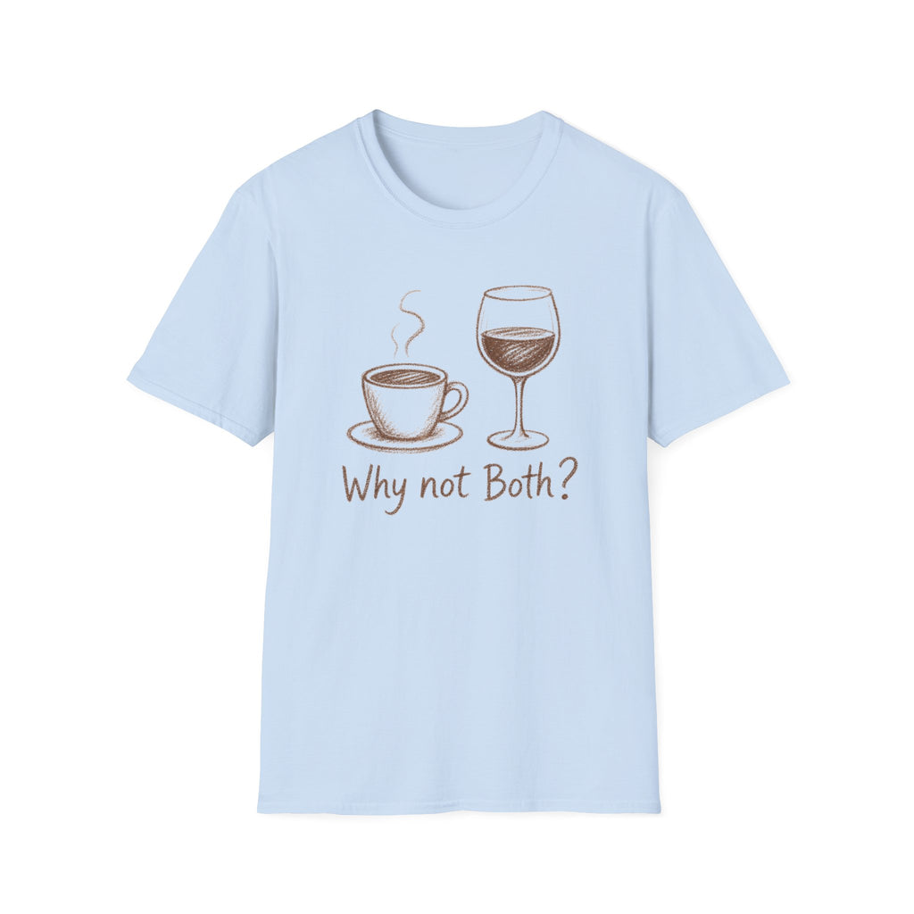 Why Not Both? T-Shirt