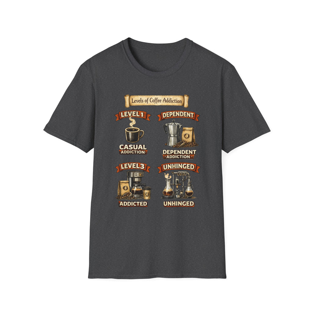 Levels of Coffee Addiction T-Shirt