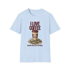 I Love Coffee T-Shirt