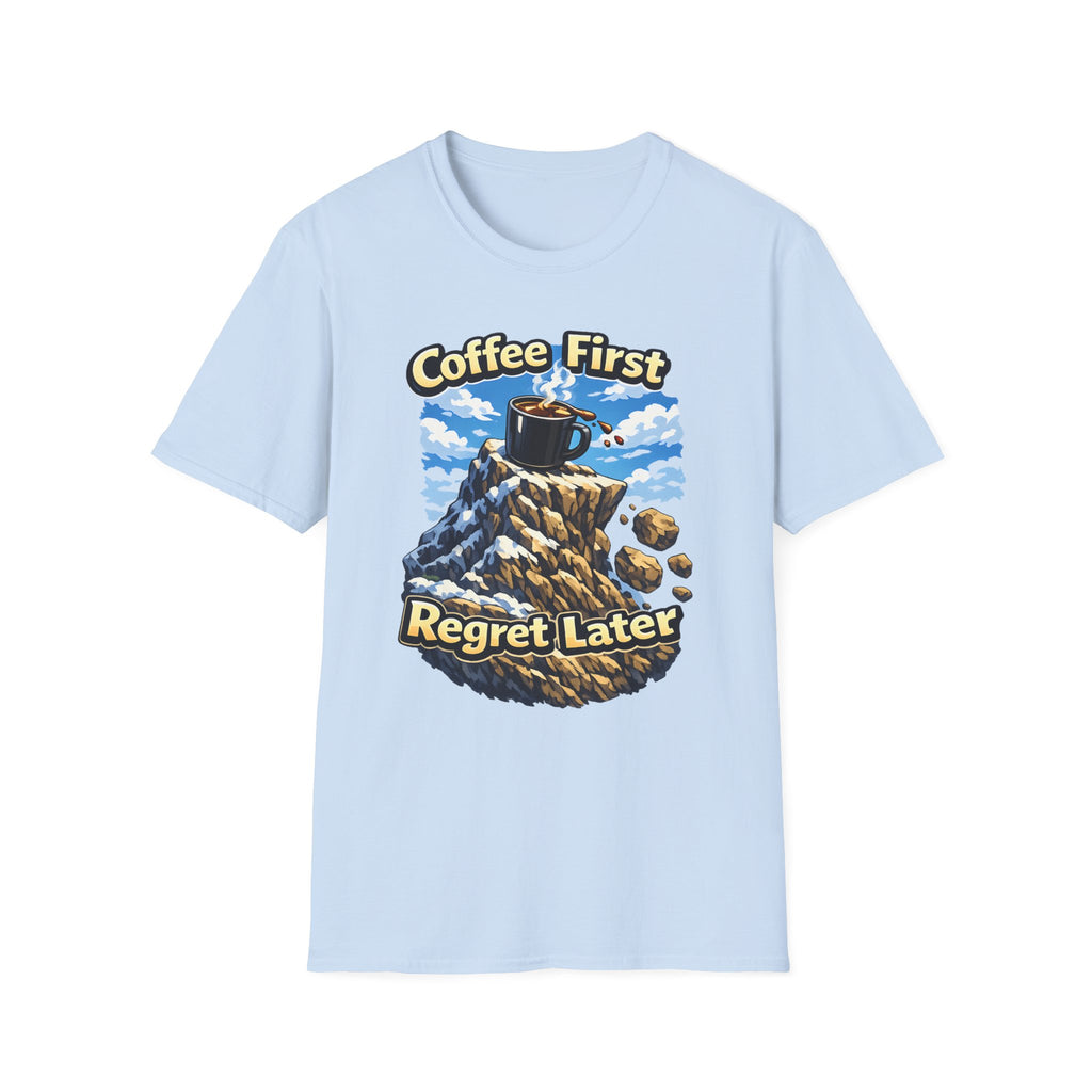Coffee First Regret Later T-Shirt