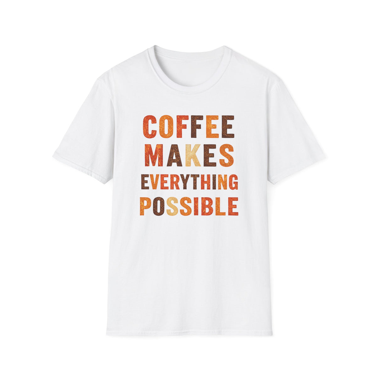 Coffee Makes Everything Possible T-Shirt