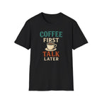 Coffee First T-Shirt