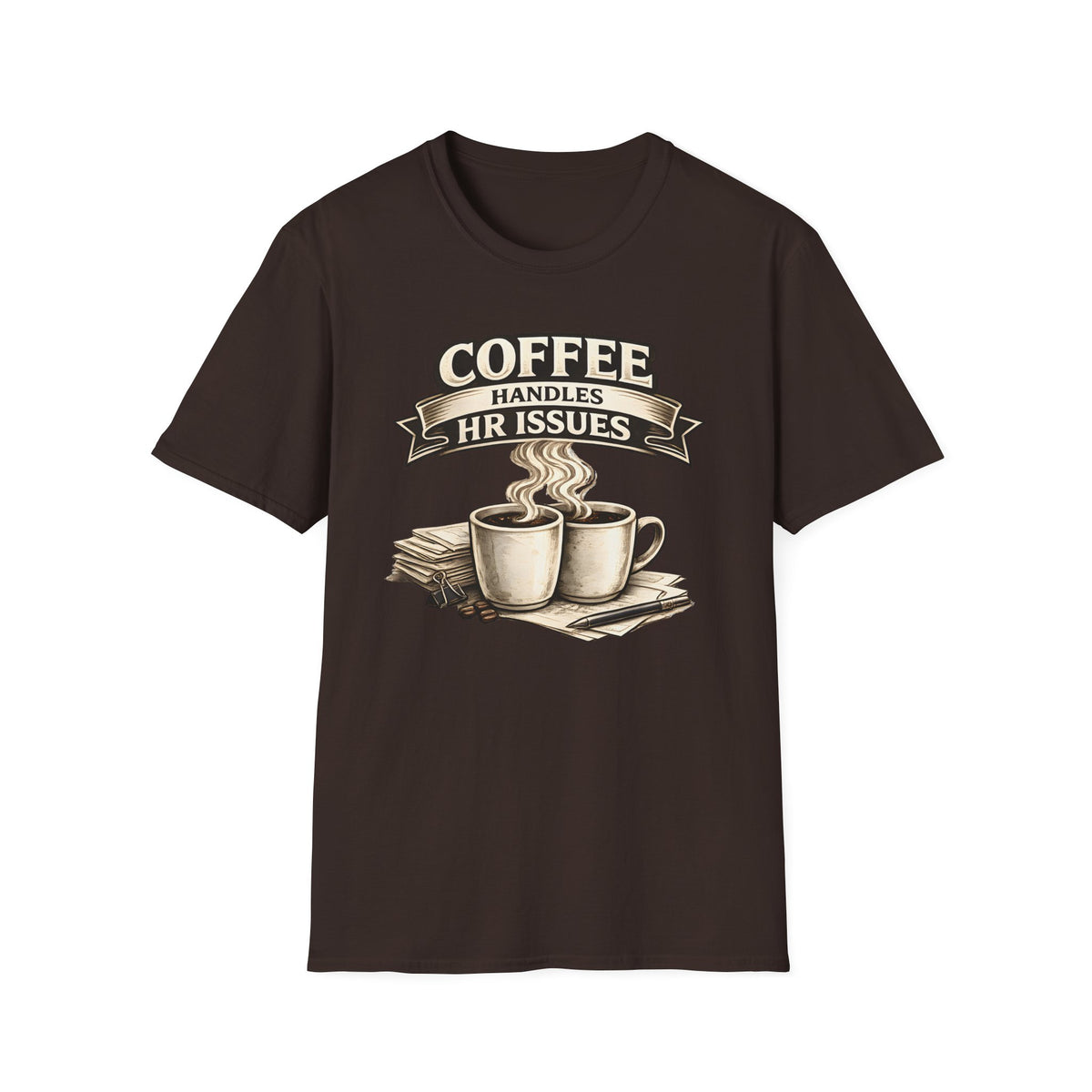 Coffee Handles HR Issues T-Shirt