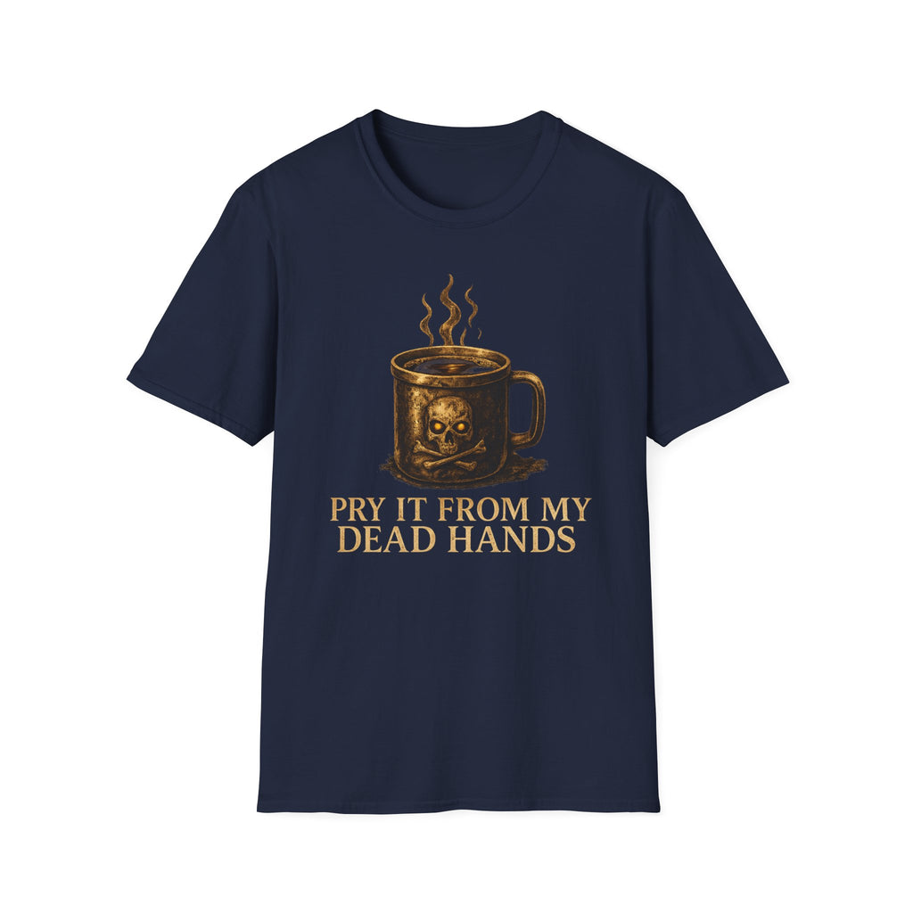 Pry It From My Dead Hands T-Shirt