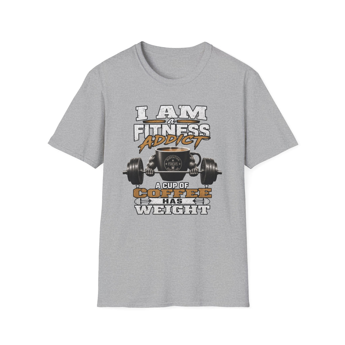 I Am a Fitness Addict T-Shirt