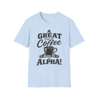 A Great Cup of Coffee T-Shirt