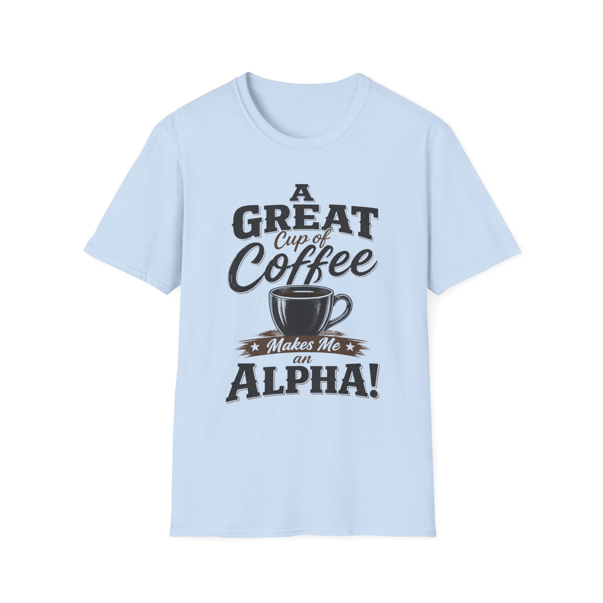 A Great Cup of Coffee T-Shirt