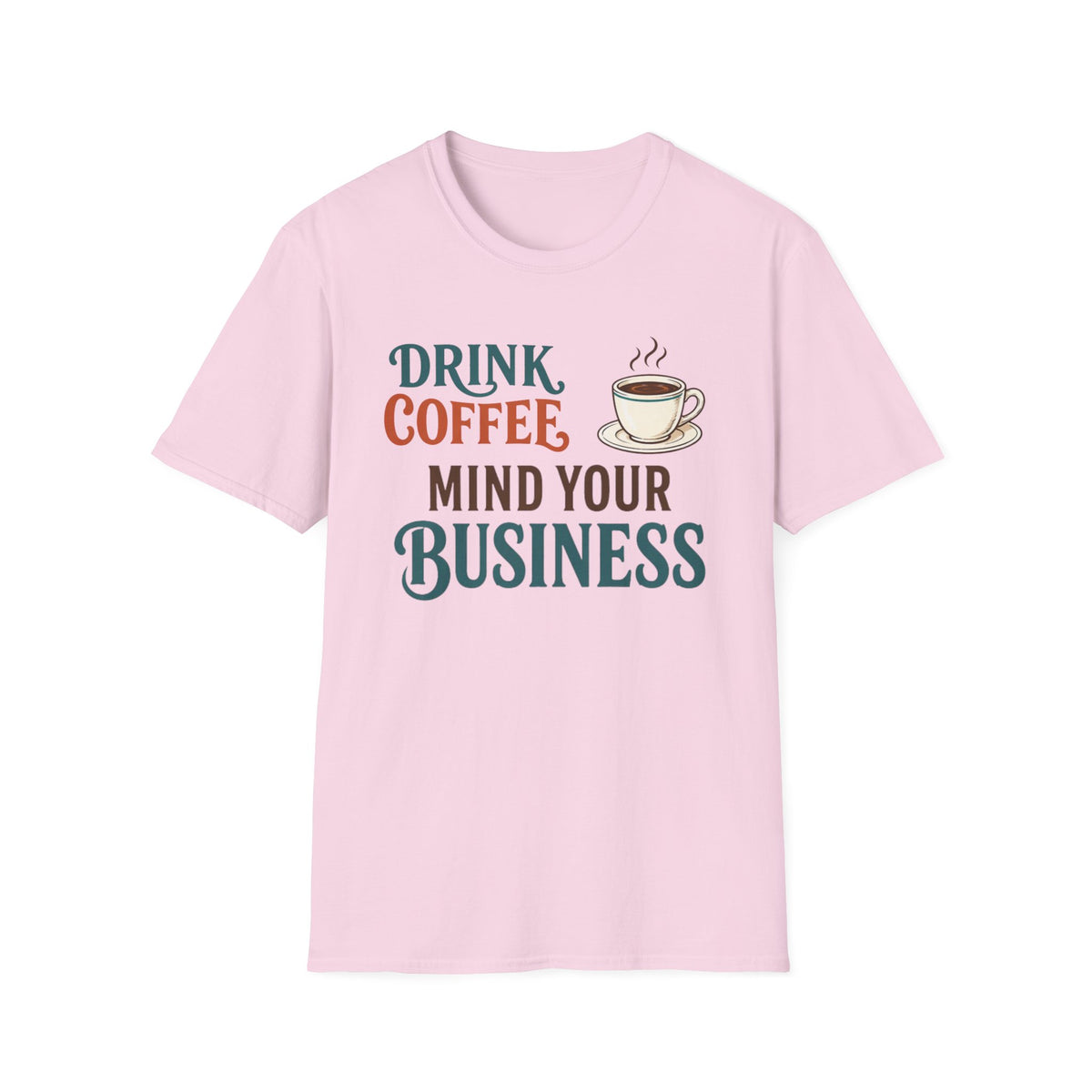 Mind Your Business T-Shirt
