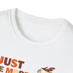 Just One More Cup T-Shirt
