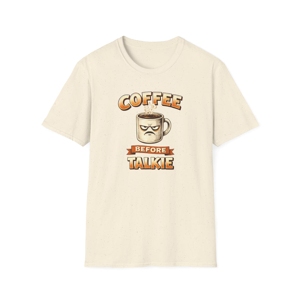 Coffee Before Talkie T-Shirt