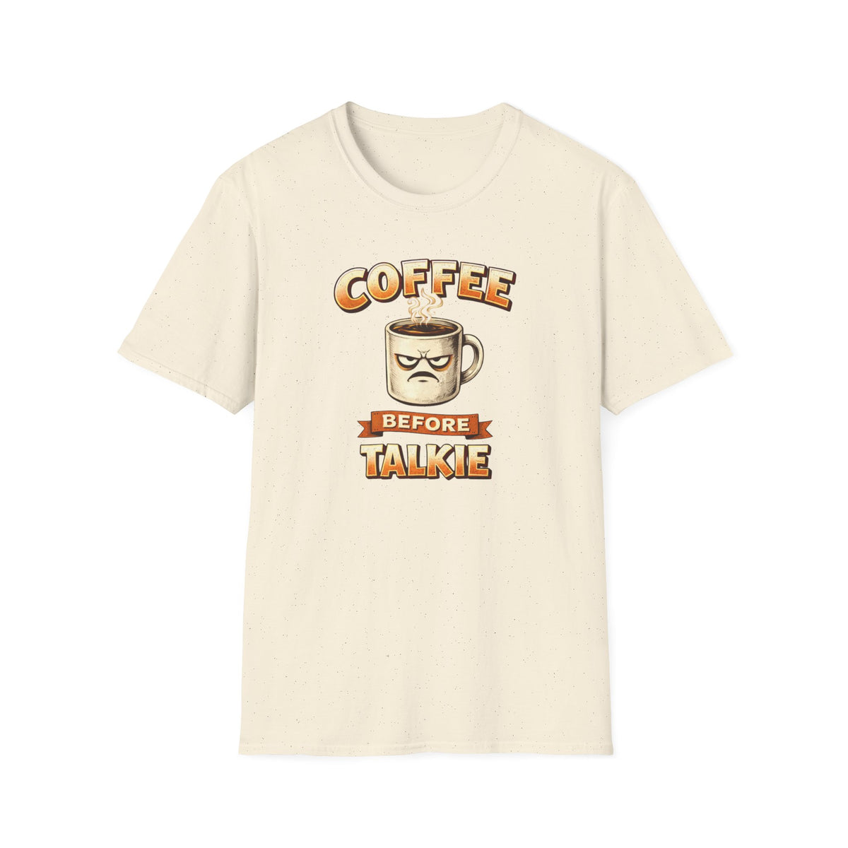 Coffee Before Talkie T-Shirt