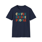 Coffee Before People T-Shirt