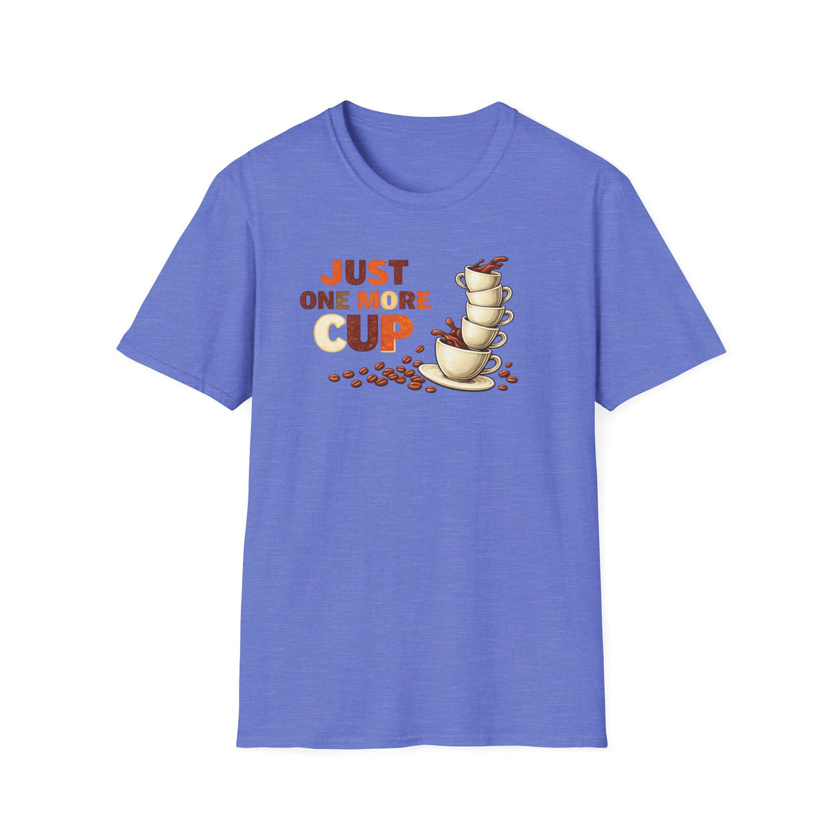 Just One More Cup T-Shirt