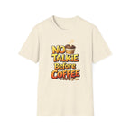 No Talkie Before Coffee 2 T-Shirt