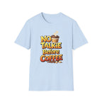 No Talkie Before Coffee 2 T-Shirt
