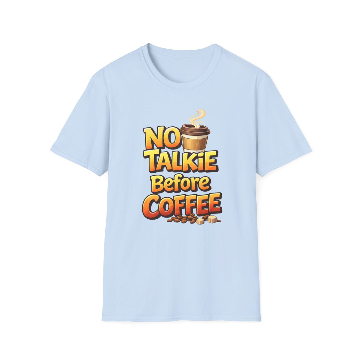 No Talkie Before Coffee 2 T-Shirt