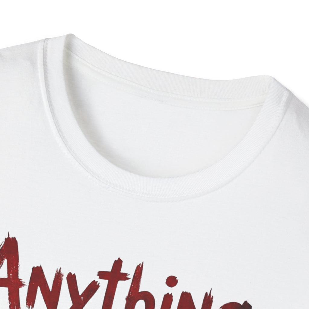 Anything Else? T-Shirt