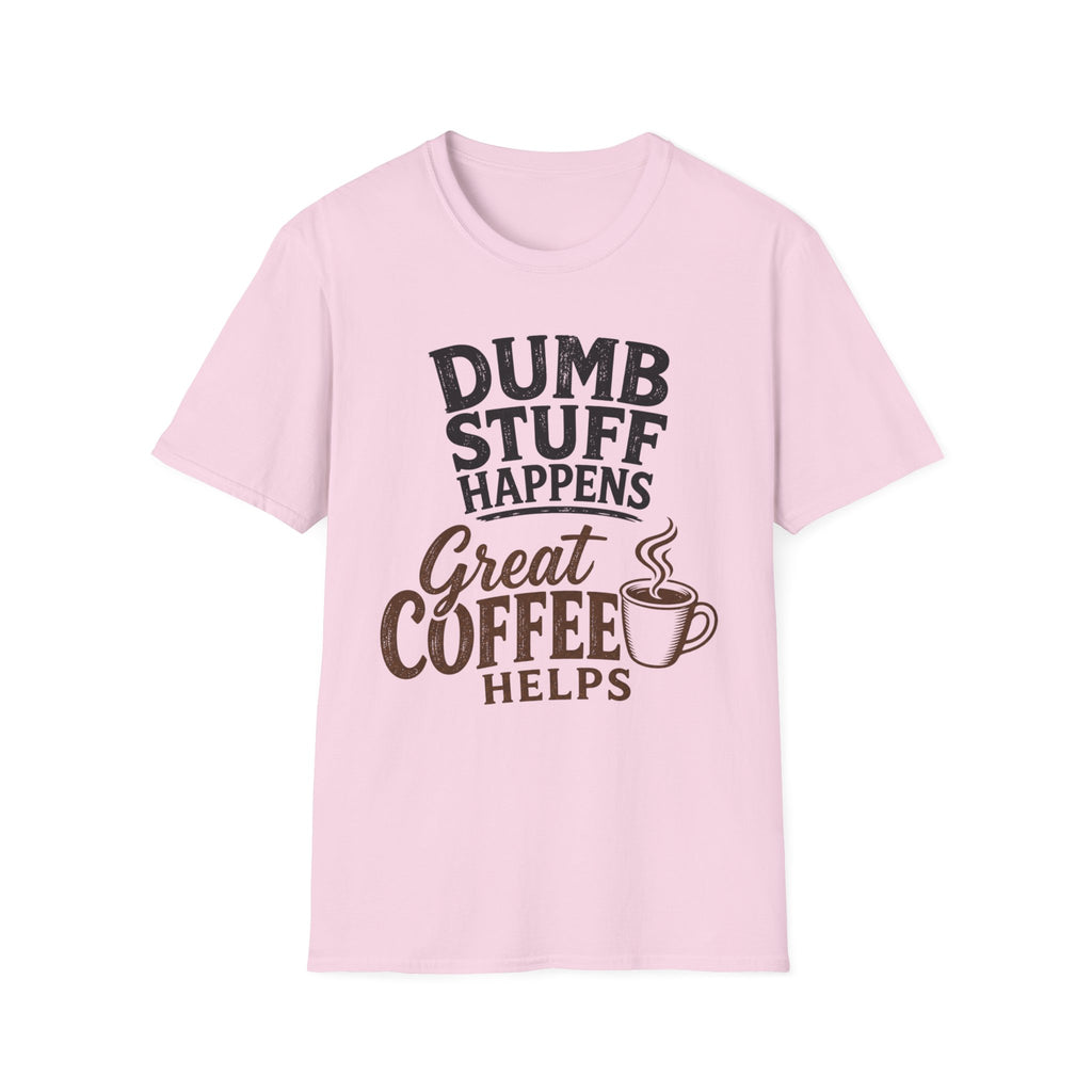 Dumb Stuff Happens T-Shirt