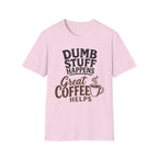 Dumb Stuff Happens T-Shirt