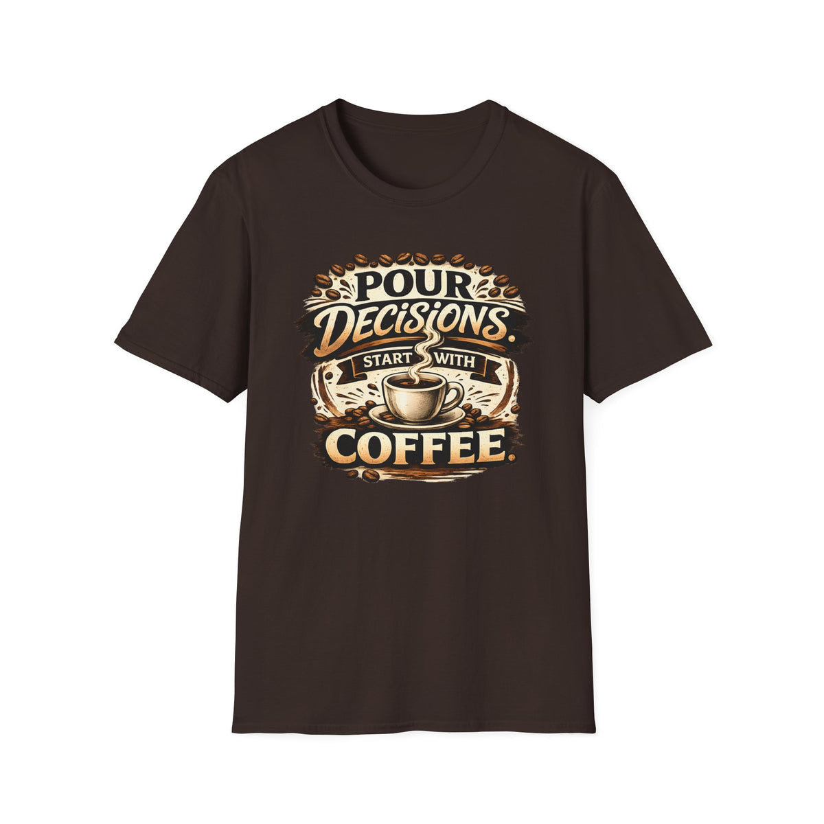 Pour Decisions Start with Coffee T-Shirt