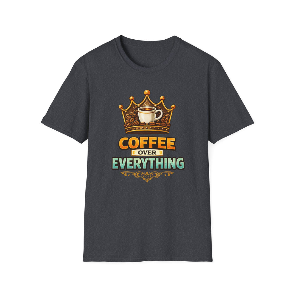 Coffee Over Everything T-Shirt