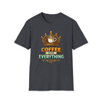 Coffee Over Everything T-Shirt