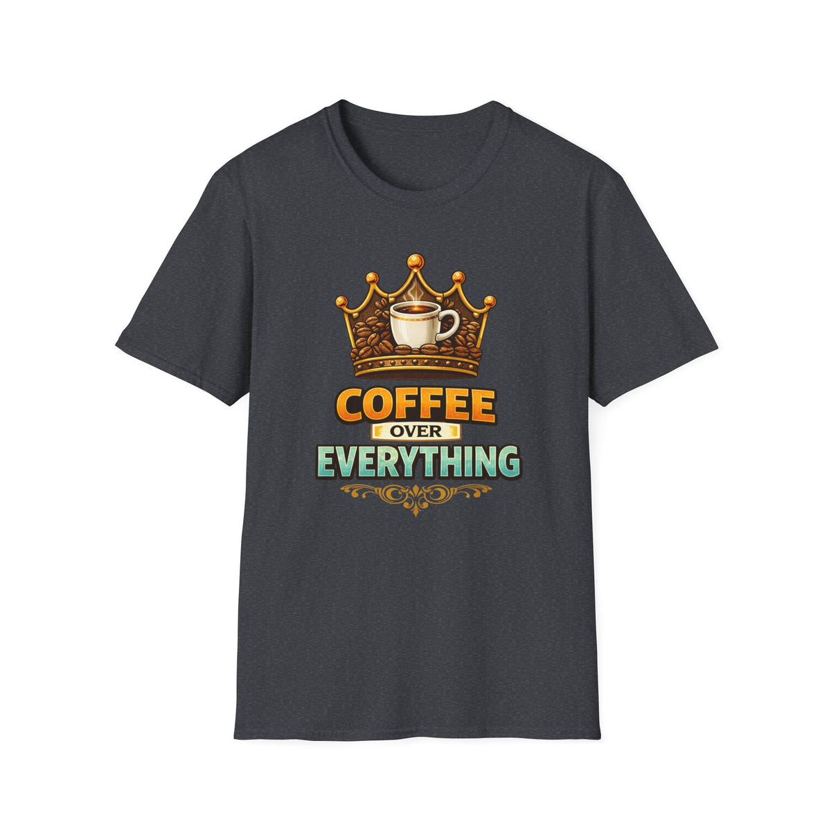 Coffee Over Everything T-Shirt