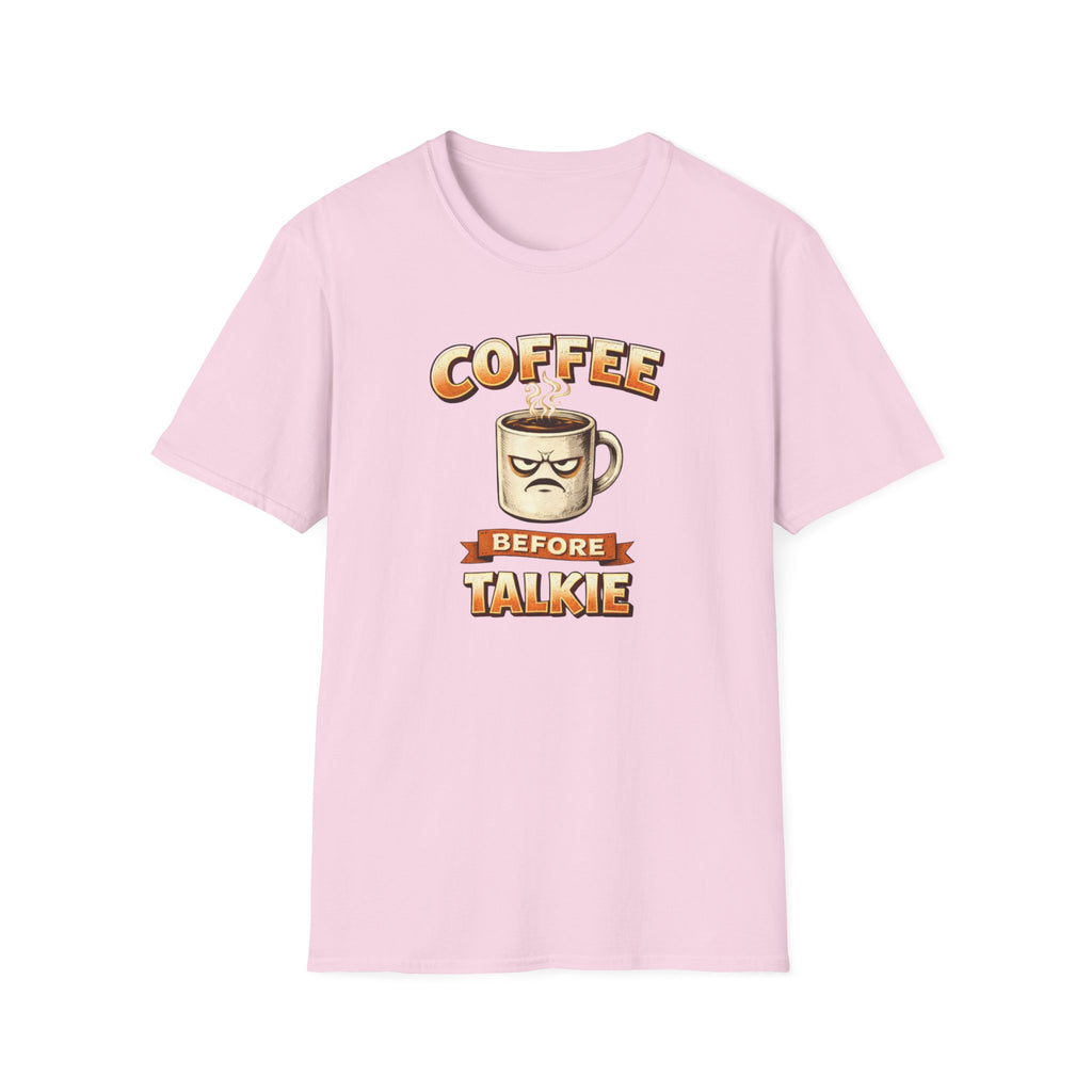 Coffee Before Talkie T-Shirt