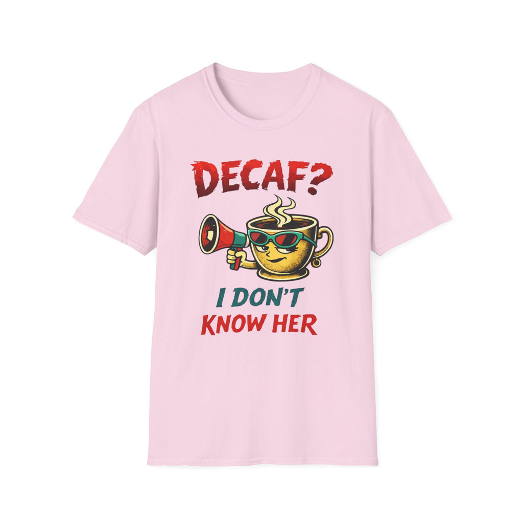Decaf? T-Shirt