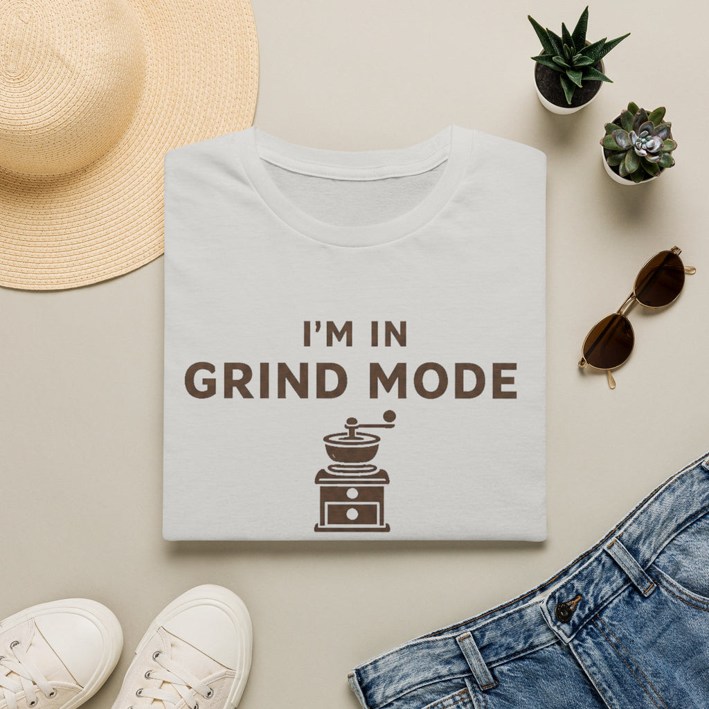 I'm in Grind Mode T-Shirt