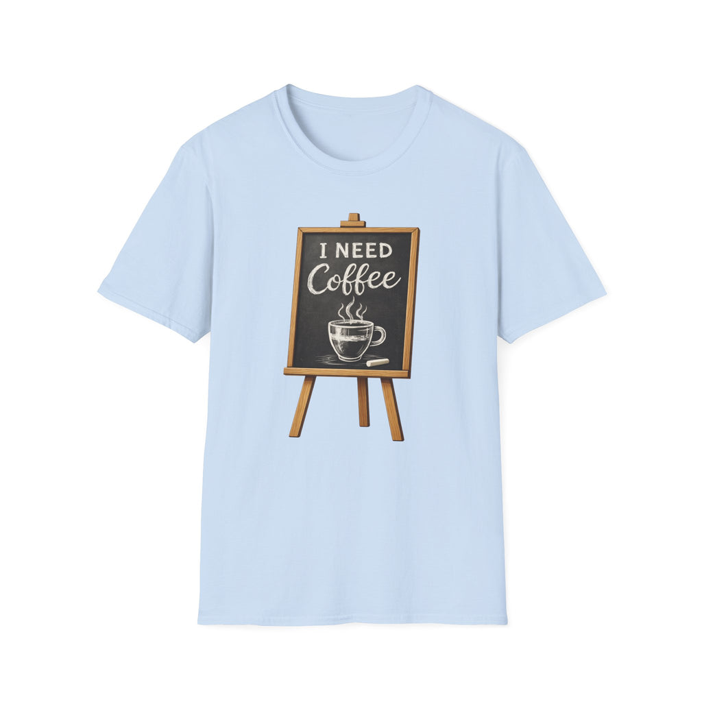 I Need Coffee T-Shirt