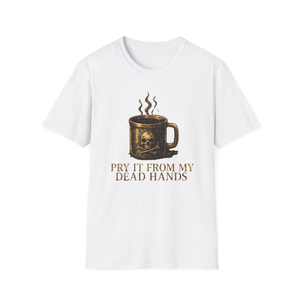 Pry It From MY Dead Hands T-Shirt