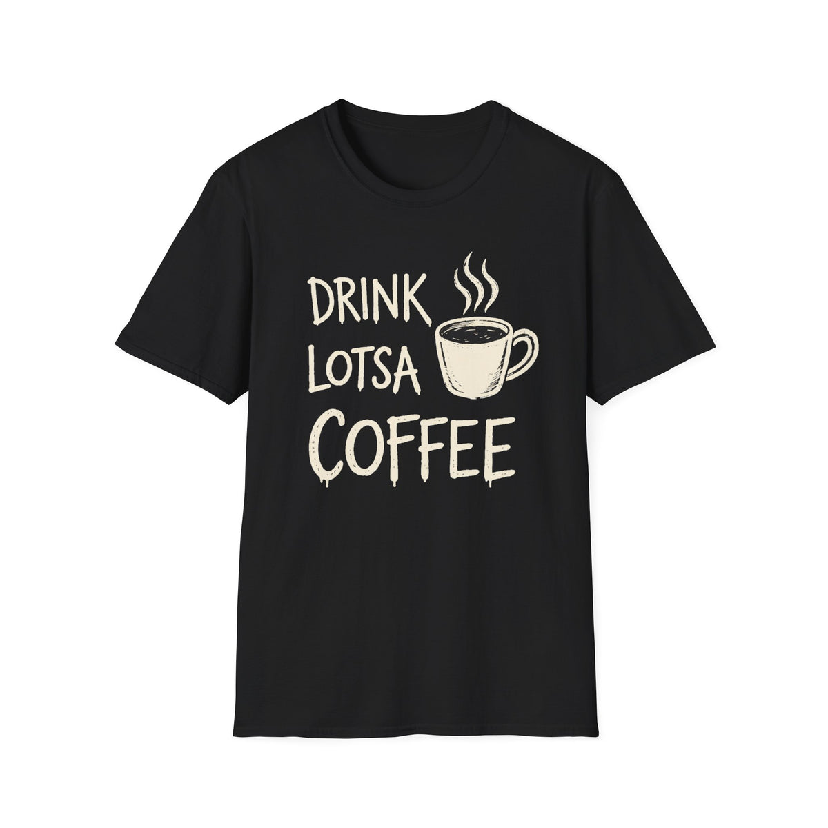Drink Lotsa Coffee-Dark T-Shirt