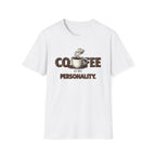 Coffee is My Personality T-Shirt