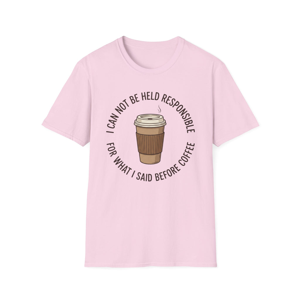 I Cannot Be Held Responsible T-Shirt
