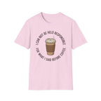 I Cannot Be Held Responsible T-Shirt