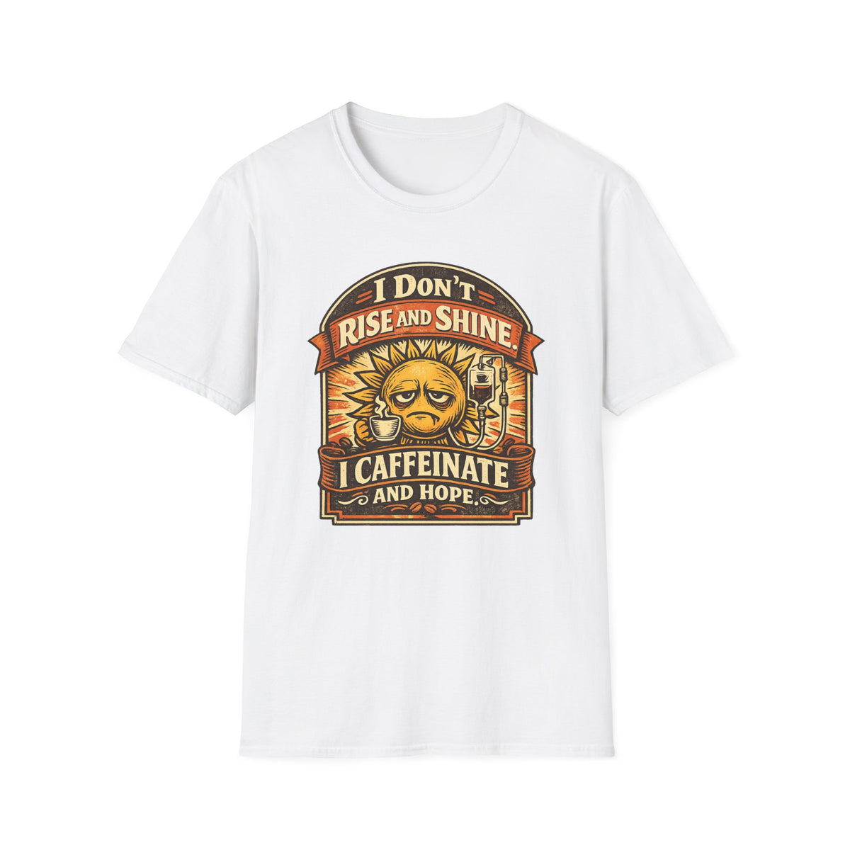 I Don't Rise and Shine T-Shirt