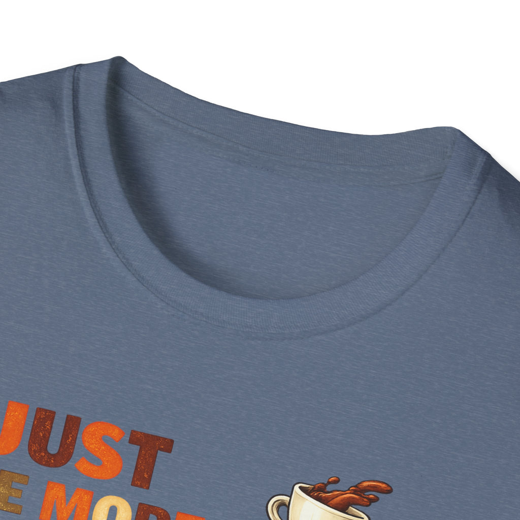 Just One More Cup T-Shirt