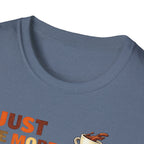 Just One More Cup T-Shirt