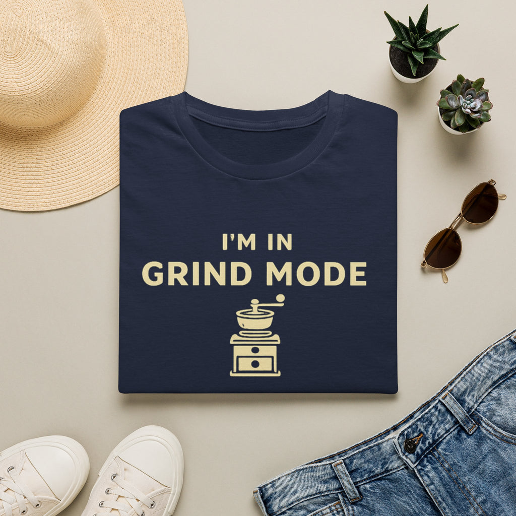 I'm in Grind Mode T-Shirt