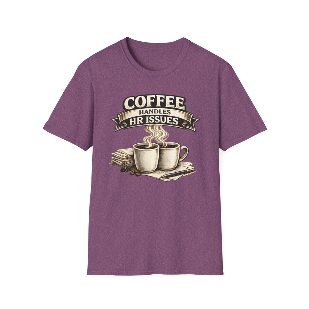 Coffee Handles HR Issues T-Shirt