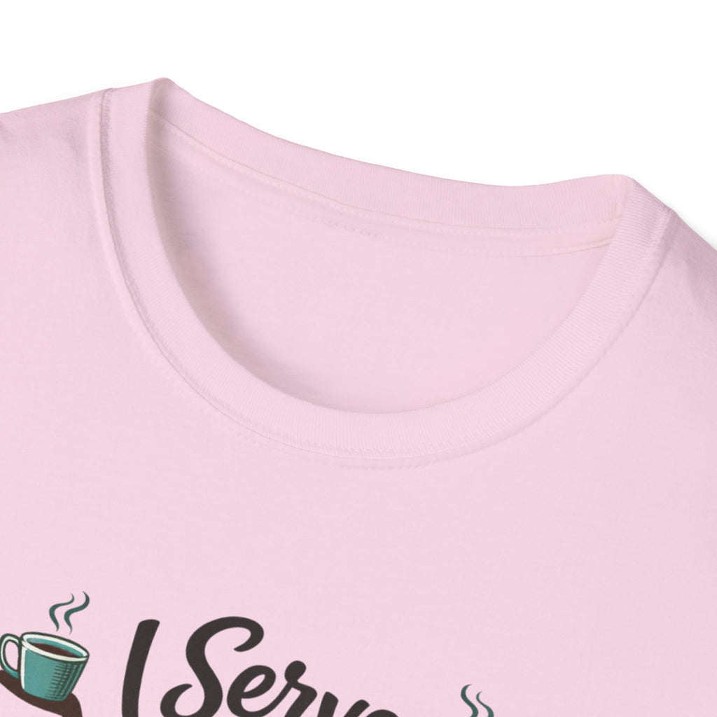 I Serve Coffee T-Shirt