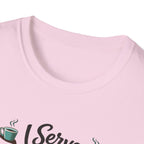 I Serve Coffee T-Shirt