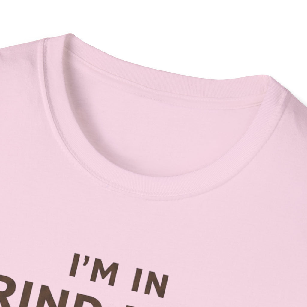 I'm in Grind Mode T-Shirt