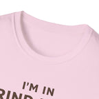 I'm in Grind Mode T-Shirt