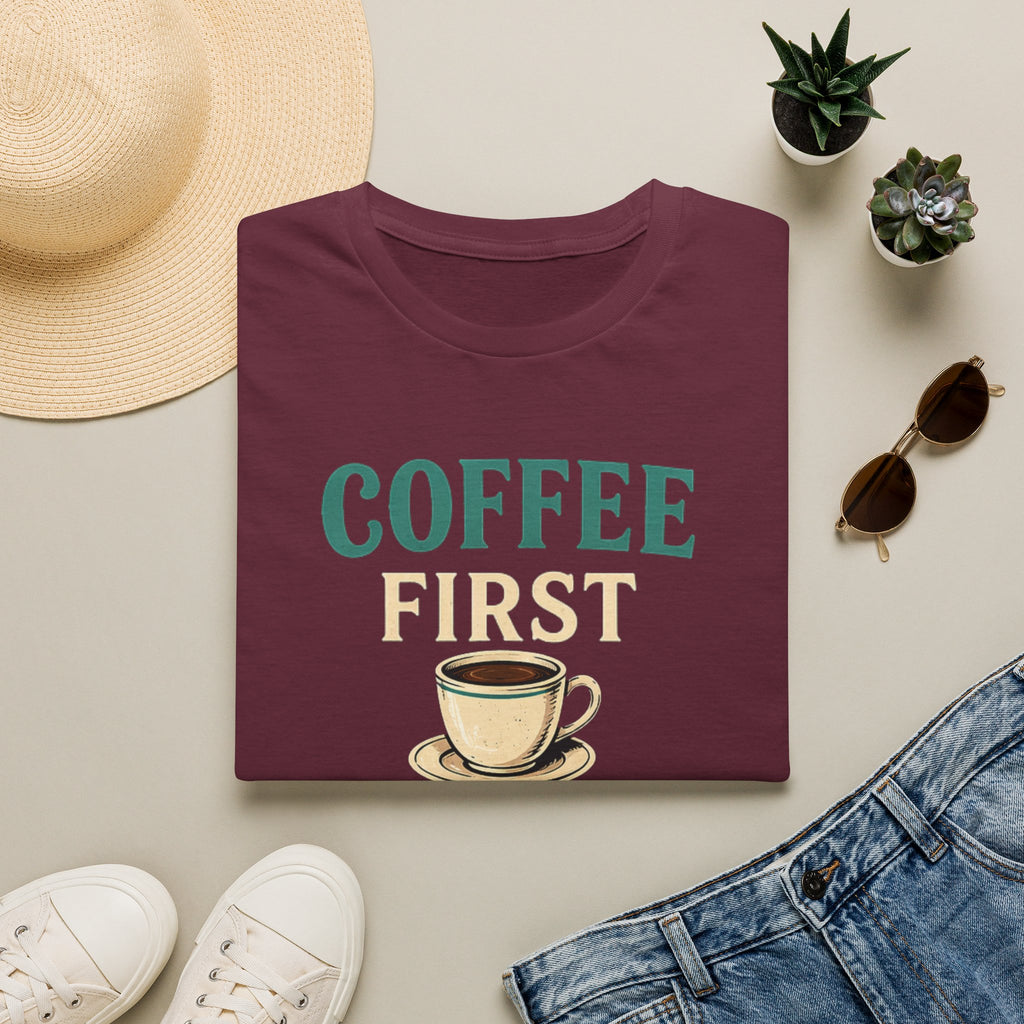 Coffee First T-Shirt