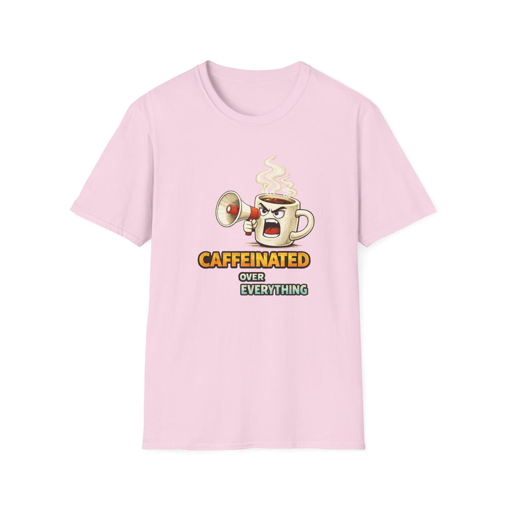 Caffeinated Over Everything T-Shirt