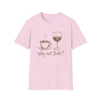 Why Not Both? T-Shirt