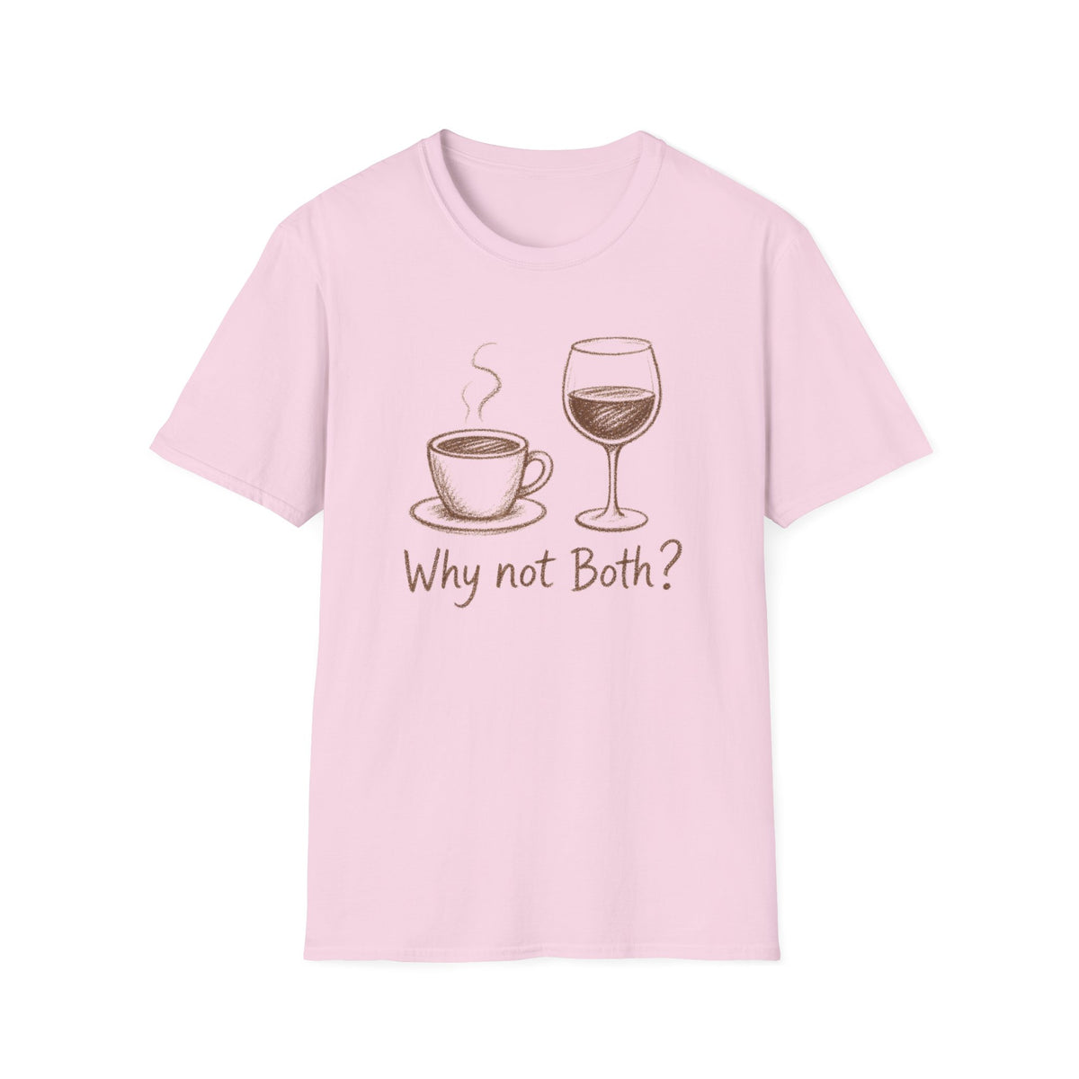 Why Not Both? T-Shirt
