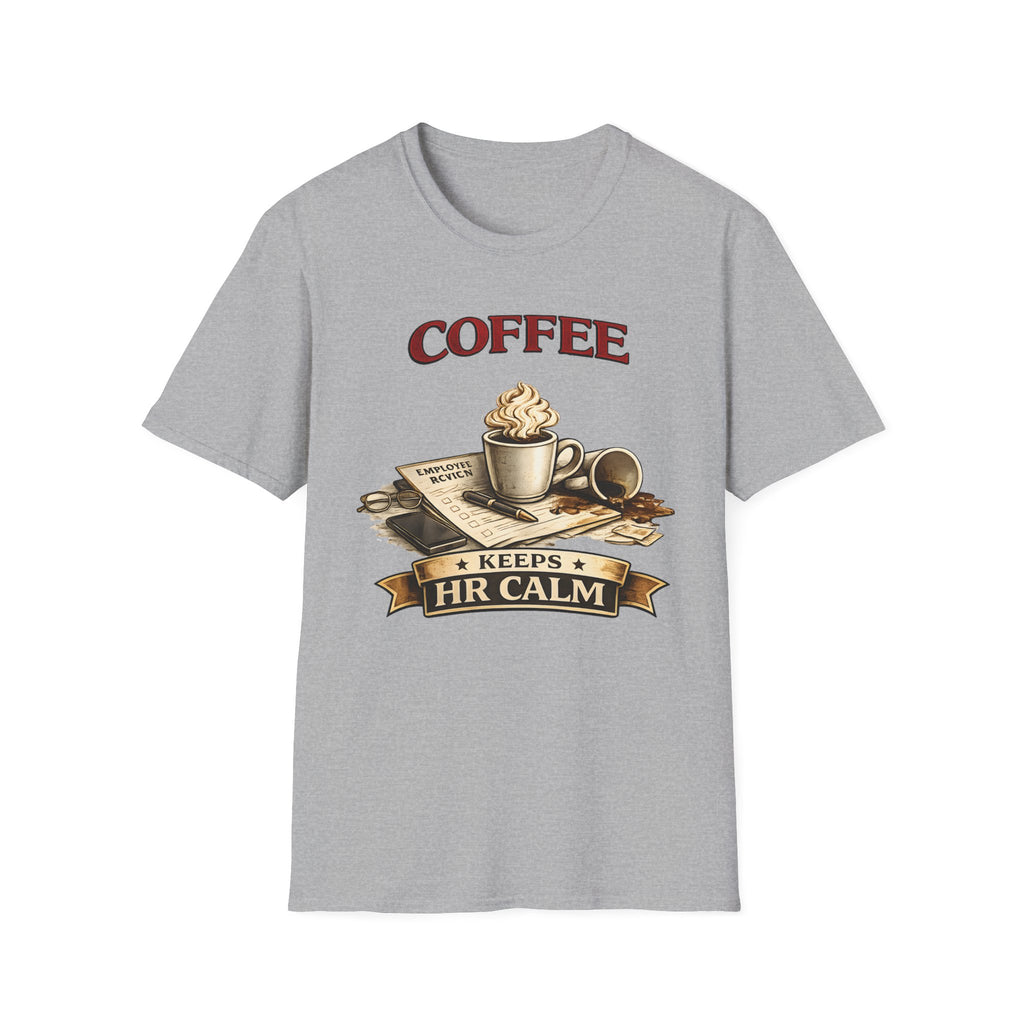 Coffee Keeps HR Calm T-Shirt